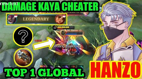 Damage Hanzo Kaya Cheter Top Global Hanzo Build Tersakit Hanzo