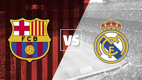 C Mo Ver Barcelona Vs Real Madrid V A F Tbol Libre F Tbol En Vivo