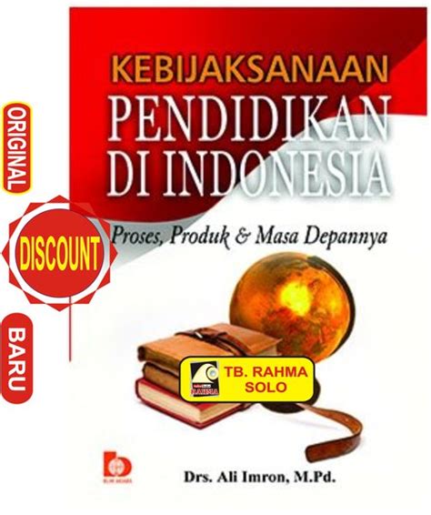 Jual Kebijaksanaan Pendidikan Di Indonesia Ali Imron Bumi Aksara Buku