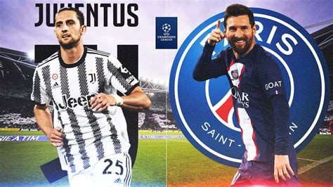 Juventus Turin Paris Saint Germain Les Compositions Probables