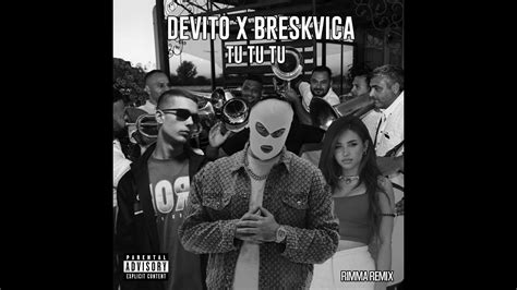 Devito X Breskvica Tu Tu Tu Rimma Remix Youtube