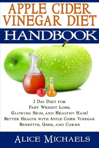 Apple Cider Vinegar Diet 2 Day Diet For Fast Weight Loss Glowing Skin Healthy Hair Better