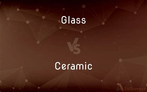 Glass Vs Ceramic — What’s The Difference