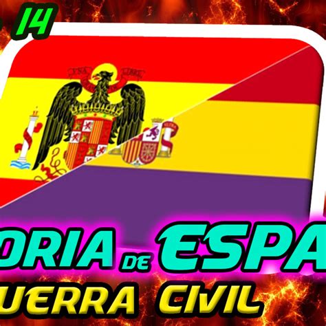 T 14 La Guerra Civil HISTORIA de ESPAÑA Historia de ESPAÑA