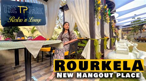 Best Restaurants In ROURKELA The Park Restro Lounge YouTube