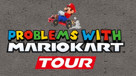 My Problems With Mario Kart Tour Youtube