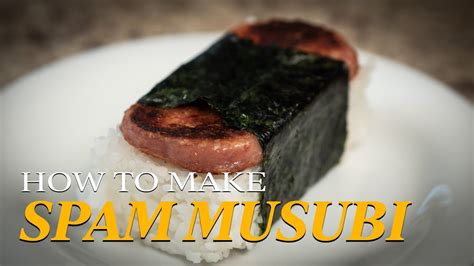 How To Make Spam Musubi Youtube