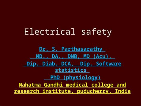 PPTX Electrical Safety Dr S Parthasarathy MD DA DNB MD Acu