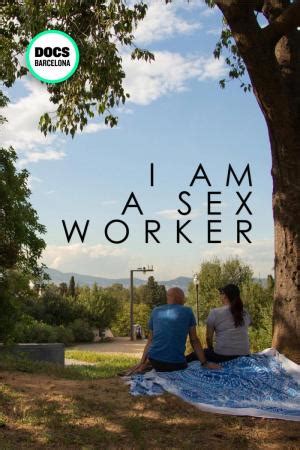 I Am A Sex Worker FilmAffinity