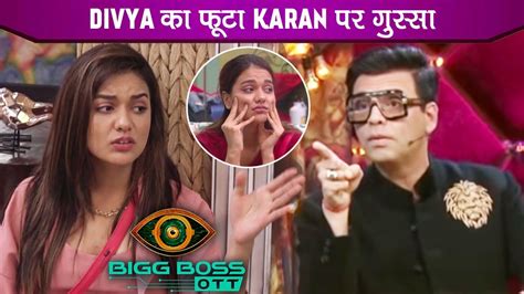 Bigg Boss Ott Live Divya Agarwal Gets Angry On Karan Johar For Bashing