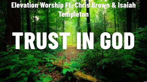 Elevation Worship Ft Chris Brown Isaiah Templeton Trust In God