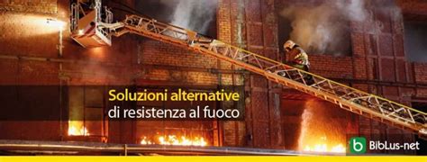 Soluzioni Alternative Di Resistenza Al Fuoco I Chiarimenti Dei VV F