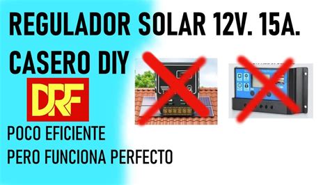 Controlador De Carga Solar De 12V 15A Casero DIY YouTube