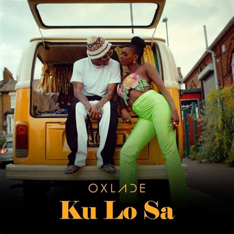 Oxlade Ku Lo Sa Lyrics Genius Lyrics