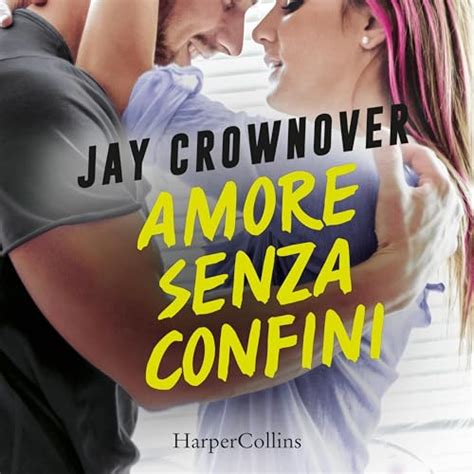 Amore Senza Confini Por Jay Crownover Audiolibro Audible