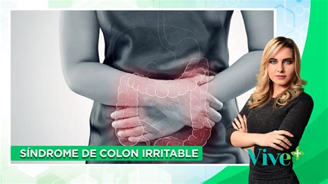 Síndrome de colon irritable causas y tratamiento