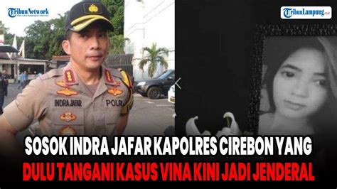 Sosok Indra Jafar Kapolres Cirebon Yang Dulu Tangani Kasus Vina Kini