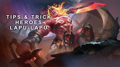 Tips Trick Heroes LAPU LAPU Mobile Legends Bang Bang Intro Combo