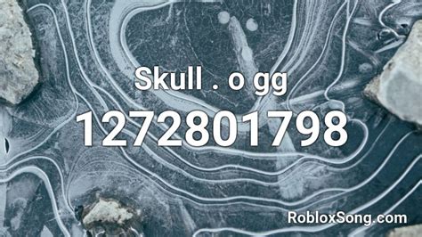 Skull O Gg Roblox Id Roblox Music Codes