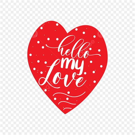 Hello My Love Happy Valentines Day Sign Png Transparent File