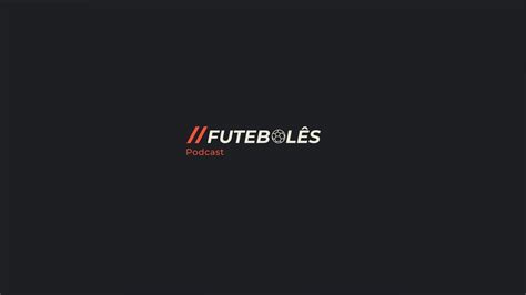 Futebol S Podcast Epis Dio Mercado De Ver O E Progn Sticos Youtube