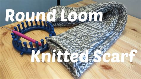 Round Loom Knitted Scarf Youtube