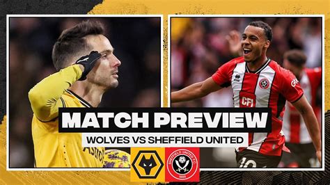 Wolves Vs Sheffield United Match Preview Youtube