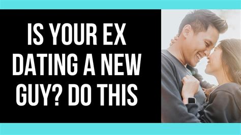 What To Do When Your Ex Starts Dating Youtube