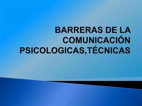 PPT BARRERAS DE LA COMUNICACIÓN PSICOLOGICAS TÉCNICAS PowerPoint