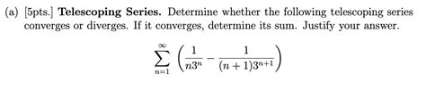 Solved A 5pts Telescoping Series Determine Whether The Chegg