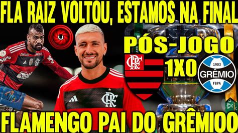 Fla Raiz Voltou Estamos Na Final Flamengo Pai Do Gr Mio P S Jogo