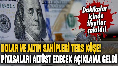 Dolar ve altın sahipleri ters köşe oldu Piyasaları altüst edecek