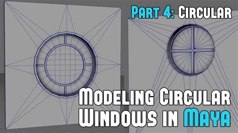 Modeling Circular Windows Maya Modeling Windows Part 4 5 Modeling