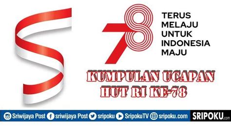 25 Ucapan Hut Ri Ke 78 Meriahkan Hari Kemerdekaan Indonesia 17 Agustus Lewat Kata Semangat