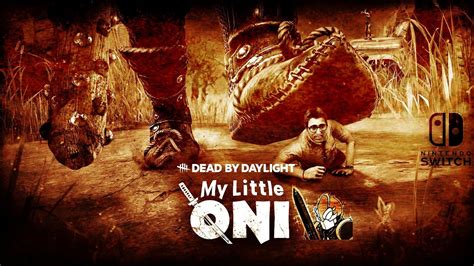 Dead By Daylight My Little Oni And Swfs Youtube