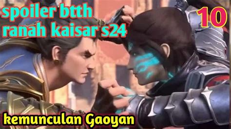 Batle Through The Heavens Ranah Kaisar S24 Part 10 Kemunculan Gaoyan