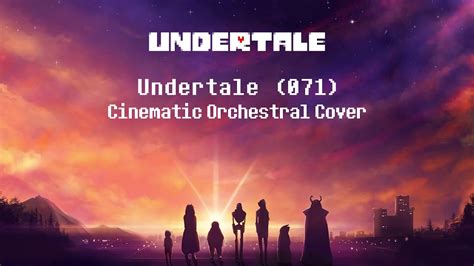 Undertale Ost Undertale 071 Cinematic Orchestral Cover Youtube