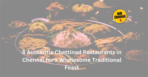 8 Authentic Chettinad Restaurants in Chennai for a Wholesome ...