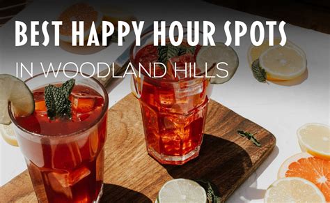 Best Happy Hour Spots in Woodland Hills for a Fun and Easy Drink