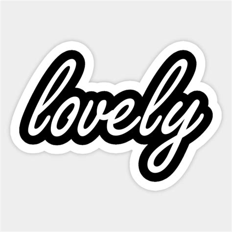 Lovely - Lovely - Sticker | TeePublic