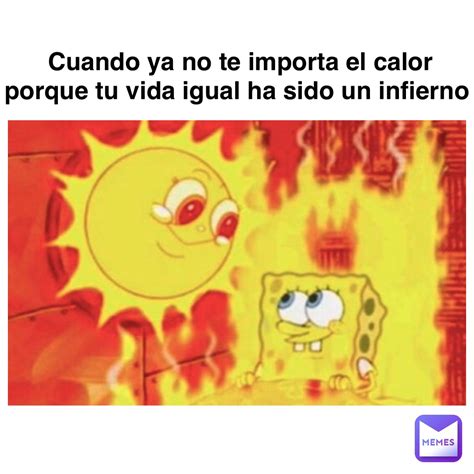 Double tap to edit Cuando ya no te importa el calor porque tu vida ...