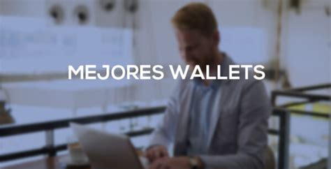 Elegir Las Mejores Wallets Para Criptomonedas Trading Y Bolsa