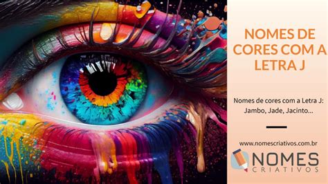 Cor Com J Existe - Nomes de cores com a Letra J: Jambo, Jade, Jacinto… - Nomes Criativos