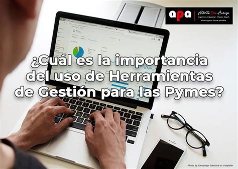 Cu L Es La Importancia Del Uso De Herramientas De Gesti N Para Las