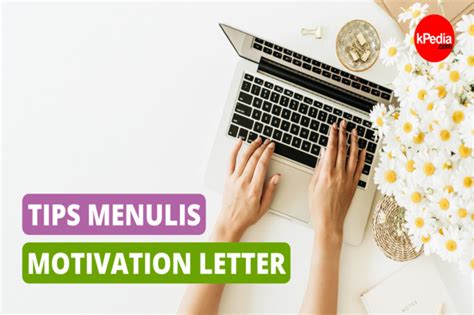 Tips Menulis Motivation Letter Yang Baik Dan Benar Pekerjaan