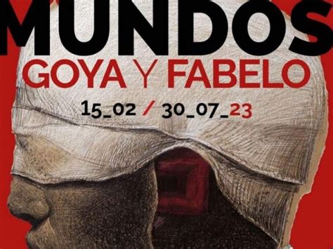 Mundos Goya Y Fabelo Fundaci N Goya En Arag N