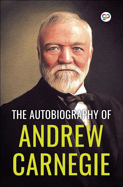 The Autobiography Of Andrew Carnegie EBook Andrew Carnegie GP