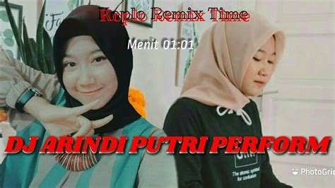 ARINDI PUTRI KOPLO REMIX PERFORM Bikin GELENG GELENG Di Akhir YouTube