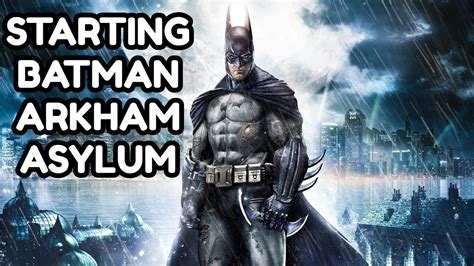 Starting Batman Arkham Asylum Years Later Youtube