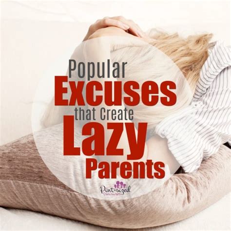 Popular Excuses that Create Lazy Parents · Pint-sized Treasures